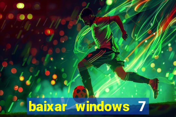 baixar windows 7 ultimate 64 bits com todos os drivers